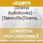(Drama Audiobooks) - [Nareru!Se]Drama Cd[Rokujuppun De Kiku Shinjin Se No Gokugoku Heikinteki cd