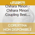 Chihara Minori - Chihara Minori Coupling Best Album cd
