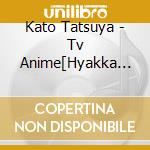Kato Tatsuya - Tv Anime[Hyakka Ryouran Samurai Bride]Original Soundtrack cd musicale di Kato Tatsuya