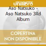 Aso Natsuko - Aso Natsuko 3Rd Album cd