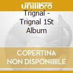 Trignal - Trignal 1St Album cd