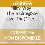 Milky Way - The Idolm@Ster Live The@Ter Harm 09 cd
