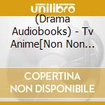 (Drama Audiobooks) - Tv Anime[Non Non Biyori]Drama Cd cd