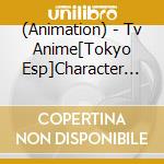 (Animation) - Tv Anime[Tokyo Esp]Character Song Album cd