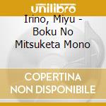 Irino, Miyu - Boku No Mitsuketa Mono cd