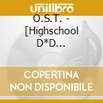 O.S.T. - [Highschool D*D Born]-O.S.T. cd