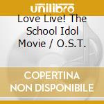 Love Live! The School Idol Movie / O.S.T. cd