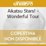 Aikatsu Stars! - Wonderful Tour cd