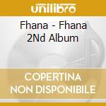 Fhana - Fhana 2Nd Album cd musicale di Fhana