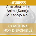 Animation - Tv Anime[Kanojo To Kanojo No Neko -Everything Flows-]Original Soundtrack cd