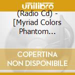 (Radio Cd) - [Myriad Colors Phantom World]Radio Cd cd