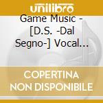 Game Music - [D.S. -Dal Segno-] Vocal Mini Album cd musicale di Game Music