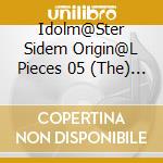 Idolm@Ster Sidem Origin@L Pieces 05 (The) / O.S.T. cd musicale di (Game Music)