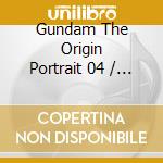 Gundam The Origin Portrait 04 / O.S.T. cd
