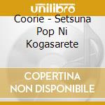 Coorie - Setsuna Pop Ni Kogasarete cd