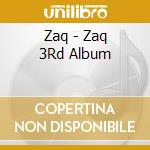 Zaq - Zaq 3Rd Album cd musicale di Zaq