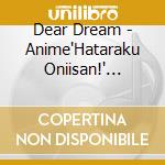 Dear Dream - Anime'Hataraku Oniisan!' Music Se 02 cd