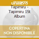 Tapimiru - Tapimiru 1St Album cd