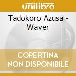 Tadokoro Azusa - Waver cd