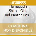 Hamaguchi Shiro - Girls Und Panzer Das Finale Original Sound Track [Girls Und Panzer Das F cd