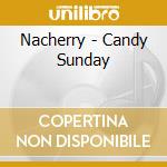 Nacherry - Candy Sunday cd