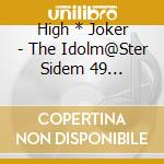 High * Joker - The Idolm@Ster Sidem 49 Elements -01 High*Joker cd