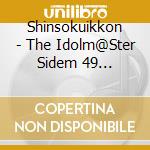 Shinsokuikkon - The Idolm@Ster Sidem 49 Elements -12 Shinsokuikkon cd