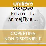 Nakagawa Kotaro - Tv Anime[Eiyuu Kyoushitsu]Original Soundtrack (2 Cd) cd