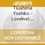 Tsushima Yoshiko - Lovelive! Sunshine!! Fourth Solo Concert Album. The Story Of Sunshine!! cd