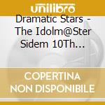 Dramatic Stars - The Idolm@Ster Sidem 10Th Anniversary P@Ssion 01 Dramatic Stars cd