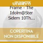 Frame - The Idolm@Ster Sidem 10Th Anniversary P@Ssion 06 Frame cd