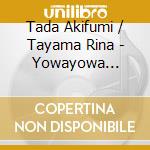 Tada Akifumi / Tayama Rina - Yowayowa Sensei / O.S.T. (2 Cd) cd