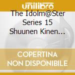 The Idolm@Ster Series 15 Shuunen Kinen Kyoku[Nando Demo Waraou] cd