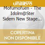 Mofumofuen - The Idolm@Ster Sidem New Stage Episode:01 Mofumofuen cd