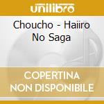 Choucho - Haiiro No Saga cd