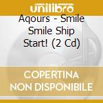 Aqours - Smile Smile Ship Start! (2 Cd) cd musicale