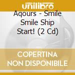 Aqours - Smile Smile Ship Start! (2 Cd) cd