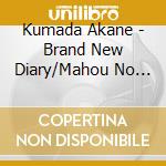 Kumada Akane - Brand New Diary/Mahou No Kaze (2 Cd) cd