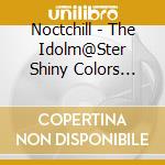 Noctchill - The Idolm@Ster Shiny Colors L@Yered Wing 07 cd
