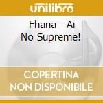 Fhana - Ai No Supreme! cd