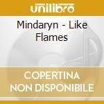 Mindaryn - Like Flames cd