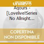 Aqours - [Lovelive!Series No Allnight Nippon Gold] Rendou Kikaku Split Single cd