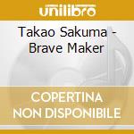 Takao Sakuma - Brave Maker cd