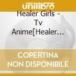 Healer Girls - Tv Anime[Healer Girl]Op/Ed Theme Single cd
