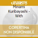 Minami Kuribayashi - With cd