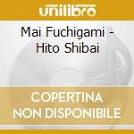 Mai Fuchigami - Hito Shibai cd