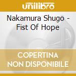 Nakamura Shugo - Fist Of Hope cd
