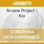 Arcana Project - Koi cd