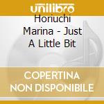 Horiuchi Marina - Just A Little Bit cd