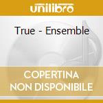 True - Ensemble cd